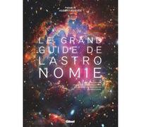 Le Grand Guide de l'Astronomie 11e ED