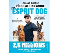 Esprit Dog – Le grand guide de l'éducation canine – Larousse