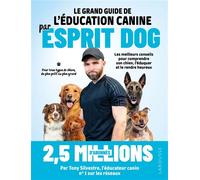 Le grand guide de l'éducation canine par Esprit Dog - Tony Silvestre - Larousse - broché - Guide
