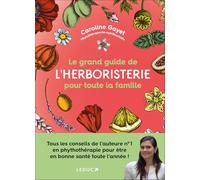 Le Grand Guide De L'herboristerie Pour Toute La Famille