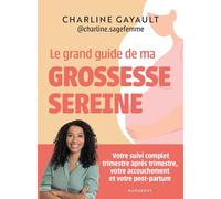 Le grand guide de ma grossesse sereine – Marabout