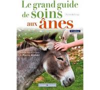 Le grand guide de soins pour les ânes, 2 éd Pierre Miriski (Auteur)