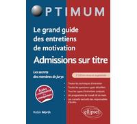 Le grand guide des entretiens de motivation admissions sur titre - Les secrets des membres de jurys