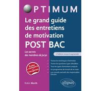 Le grand guide des entretiens de motivation POST BAC - Les secrets des membres de jurys - Robin Morth - Ellipses - broché - Scolaire / Universitaire