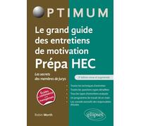 Le grand guide des entretiens de motivation Prépa HEC - Les secrets des membres de jurys - Robin Morth - Ellipses - broché - Scolaire / Universitaire