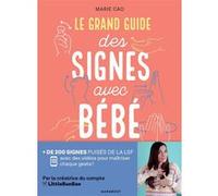 Le grand guide des signes avec bébé Emmanuelle Pioli (Illustration), Marie Cao (Auteur)