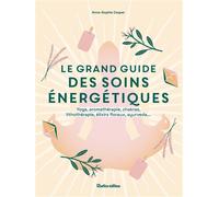 Le grand guide des soins énergétiques - Anne-Sophie Casper - Rustica - broché - Guide