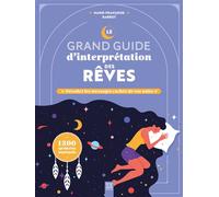 Le grand guide d'interprétation des rêves Décodez les messages cachés de vos nuits - Marie-Françoise Barbot - Suzac - relié - Guide