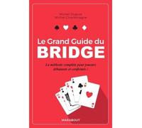 Le Grand Guide du Bridge – La méthode complète pour joueurs débutants et confirmés – Édition 2018