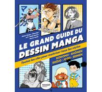 Le grand guide du dessin manga Toutes les clés pour maîtriser tous les styles - Mister Mango - Mango - relié - Guide