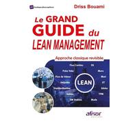 Le Grand Guide du Lean Management Approche classique revisitée - Driss Bouami - Afnor - broché - Etude