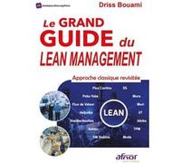 Le Grand Guide du Lean Management: Approche classique revisitée