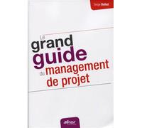 Le grand guide du management de projet - Serge Bellut - Afnor - broché - Etude