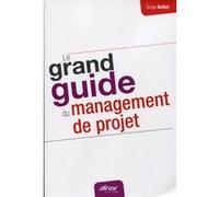 Le grand guide du management de projet Serge Bellut (Auteur)