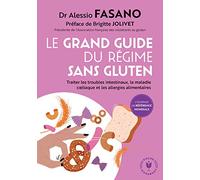 Le grand guide du régime sans gluten: Traiter les troubles intestinaux, la maladie coeliaque et les allergies alimentaires