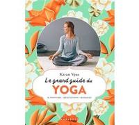 Le grand guide du yoga Kiran Vyas (Auteur)