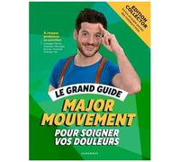 Le grand guide Major Mouvement pour soigner vos douleurs – Éd. luxe cartonnée – Poster inclus