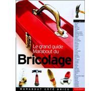 Le Grand Guide Marabout Du Bricolage