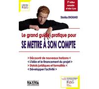 Le grand guide pratique pour se mettre à son compte