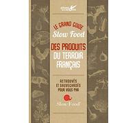 Le grand guide Slow food des produits du terroir français