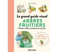 Le grand guide visuel des arbres fruitiers Planter, tailler, récolter... - Jean-Yves Prat - Rustica - broché - Guide
