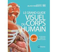Le Grand guide visuel du corps humain - 3e édition enrichie et mise à jour