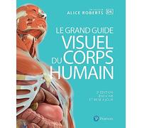Le Grand guide visuel du corps humain - 3e édition enrichie et mise à jour