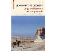 Le Grand Homme Et Son Pouvoir - Histoire D'un Imaginaire Français