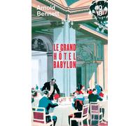 Le Grand Hôtel Babylon - Arnold Bennett - 10/18 - Poche - Roman