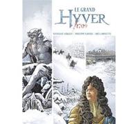 Le Grand Hyver 1709 - Intégrale Nathalie Sergeef (Auteur), Philippe Xavier (Dessinateur)