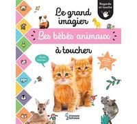 Le grand imagier des bébés animaux à toucher Regarde et touche - Collectif - Larousse - cartonné - Document jeunesse