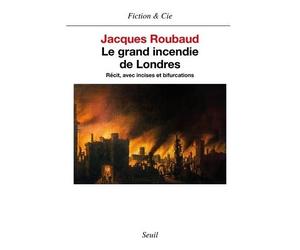 Le Grand Incendie De Londres - Récit, Avec Incises Et Bifurcations