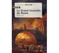 Le grand incendie de Rome: 64 ap. J.-C.