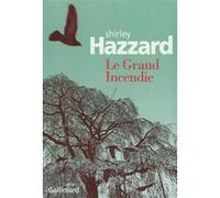 Shirley Hazzard – Le Grand Incendie – Traduit par Claire Cera – Roman – Broché