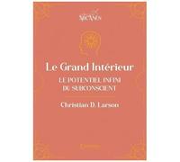 Le Grand Intérieur - Le Potentiel Infini Du Subconscient