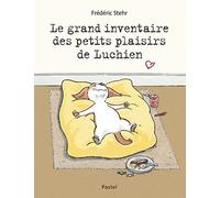 Le Grand Inventaire Des Petits Plaisirs De Luchien