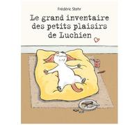 Le Grand Inventaire Des Petits Plaisirs De Luchien