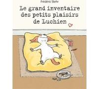 Le grand inventaire des petits plaisirs de Luchien Frédéric Stehr (Auteur)