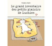 Le grand inventaire des petits plaisirs de Luchien - Frédéric Stehr - Ecole Des Loisirs - broché - Album jeunesse