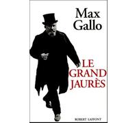 Le grand Jaurès - NE - Max Gallo - Robert Laffont - broché - Biographie