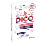 Le grand jeu du dico - 100 mots rares et improbables que vous utiliser tous les jours