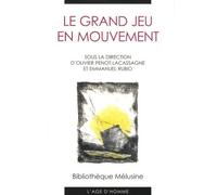 Le Grand Jeu En Mouvement - Actes Du Colloque De Reims