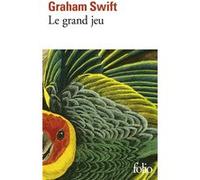 Le grand jeu Graham Swift (Auteur), France Camus-Pichon (Traduction)