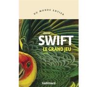 Le grand jeu Graham Swift (Auteur), France Camus-Pichon (Traduction)
