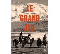 Le Grand Jeu - Officiers Et Espions En Asie Centrale