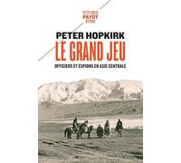 Le grand jeu Officiers et espions en Asie centrale - Peter Hopkirk - Payot - Poche - Essai