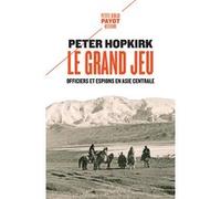 Le grand jeu Peter Hopkirk (Auteur), Gérald De hemptinne (Traduction), Olivier Weber (Préface)