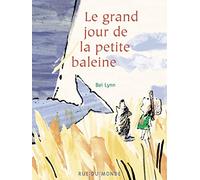 Le grand jour de la petite baleine