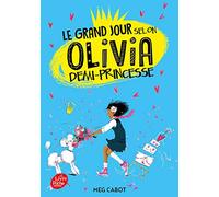 Le grand jour selon Olivia, demi-princesse - Tome 2