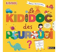 Le grand Kididoc des pourquoi ? - Le grand livre pop-up qui répond à toutes les questions des enfants - Edition anniversaire - Dès 5 ans